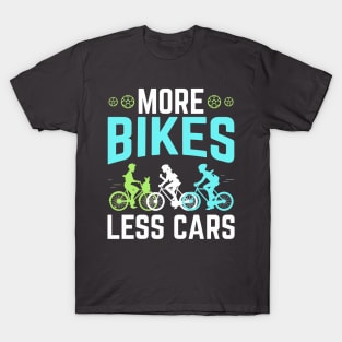 More Bikes Less Cars T-Shirt